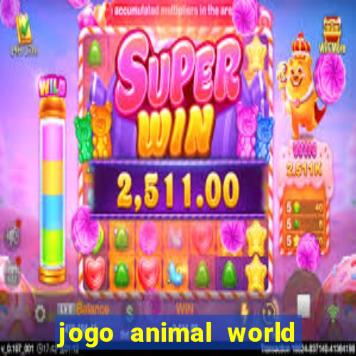 jogo animal world paga mesmo